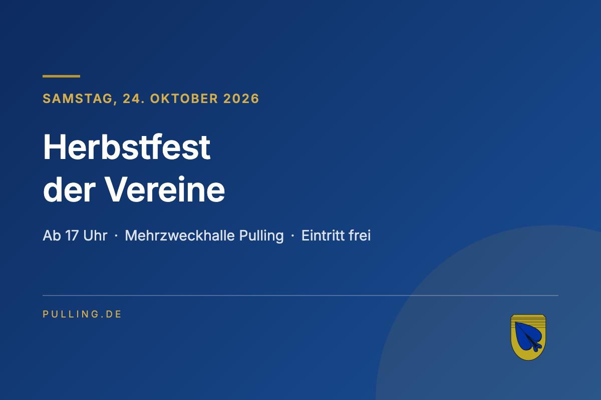 Herbstfest der Vereine am 24. Oktober 2026, ab 17 Uhr, Mehrzweckhalle Pulling