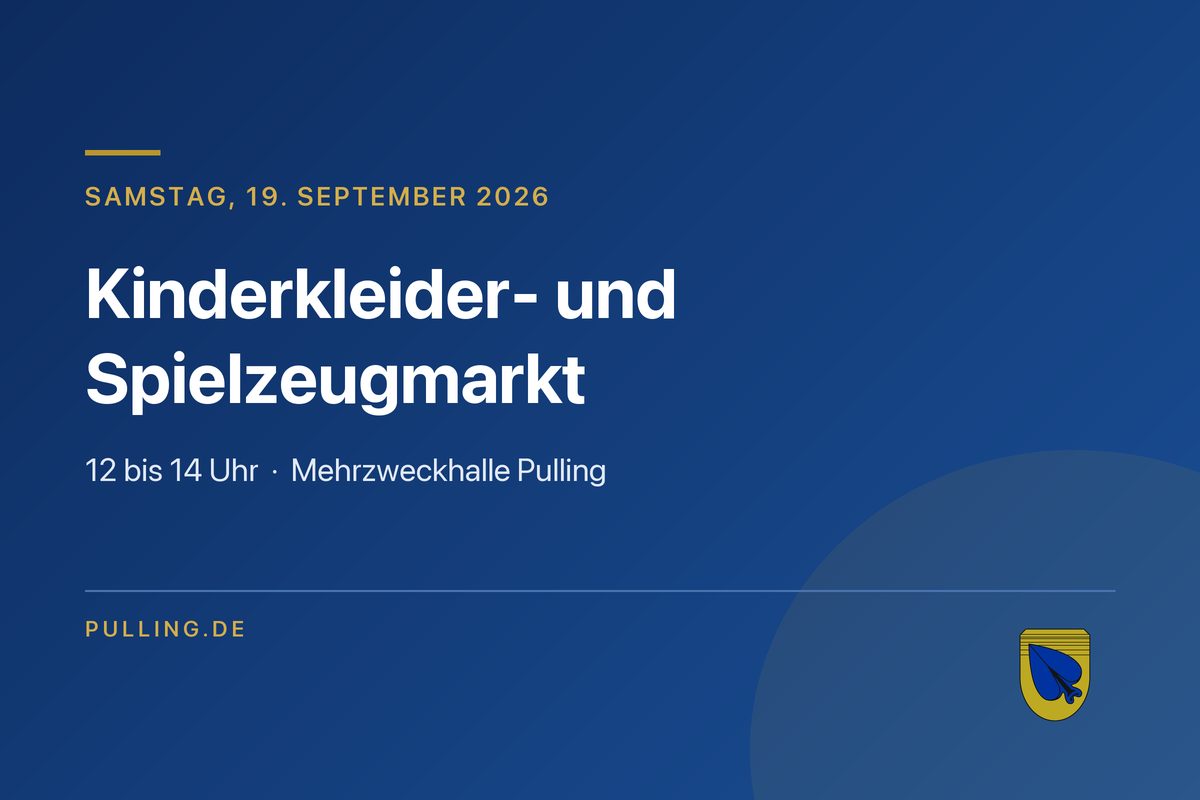 Kinderkleider- und Spielzeugmarkt Pulling am 19. September 2026, 12 bis 14 Uhr, Mehrzweckhalle Pulling